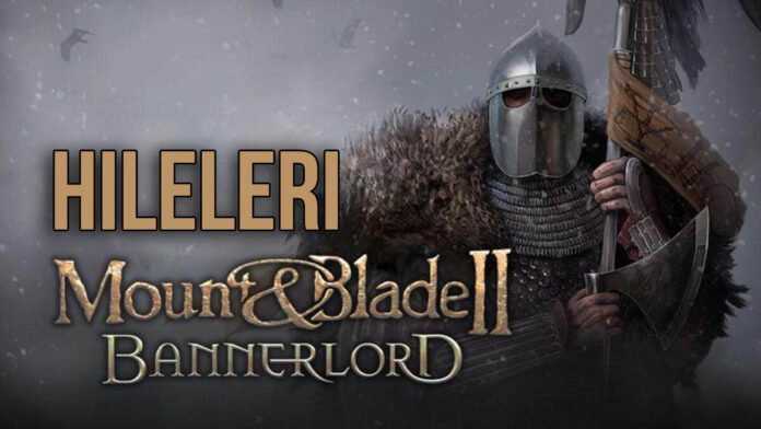 Bannerlord Hileleri – Mount & Blade II : Bannerlord